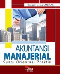 Image of Akuntansi Manajerial Suatu Orientasi Praktis